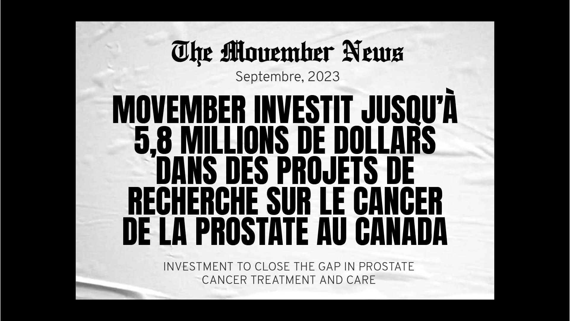 A newspaper-like heading reads: MOVEMBER TO INVEST UP TO $5.8 MILLION CAD INTO PROSTATE CANCER RESEARCH PROJECTS ACROSS CANADA"