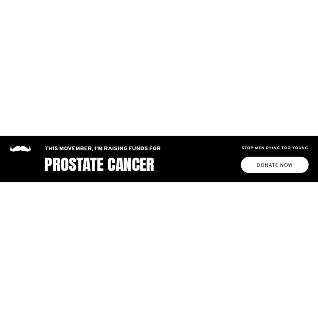 Black and white image of email signature banner. It reads: "This Movember, I'm raising funds for prostate cancer."