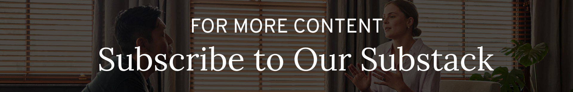 A banner which says "For More Subscribe to our Substack". 